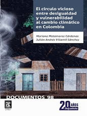 cover image of El círculo vicioso entre desigualdad y vulnerabilidad al cambio climático en Colombia